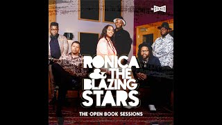 RONICA \u0026 THE BLAZING STARS | THE OPEN BOOK SESSIONS EP LIVE PERFORMANCE | FULL VIDEO