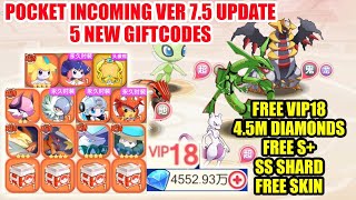 Pocket Incoming Ver 7.5 Update - 5 New Codes \u0026 Free VIP18 \u0026 4.5M Diamonds \u0026 Free S+ \u0026 Free Skin