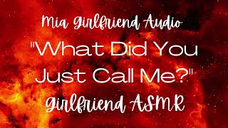 What Did You Call Me? - Girlfriend RP Audio [F4M] [Jealous] [Argument] [Sassy] [Making Up]