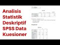 Analisis Statistik Deskriptif SPSS Data Kuesioner