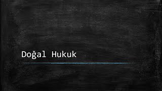 Doğal Hukuk ‐ Ders Notlarım