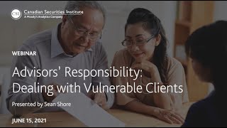 Advisors' Responsibility  Dealing with Vulnerable Clients | Webinar Replay