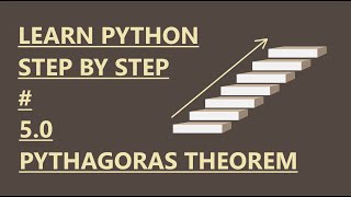 5.0 Learn Python Step by Step - Pythagoras Theorem
