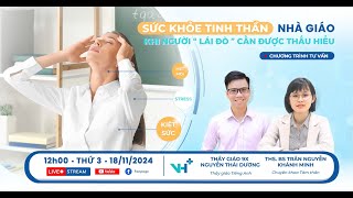 📣 LIVESTREAM: SỨC KHỎE TINH THẦN NHÀ GIÁO: KHI NGƯỜI 