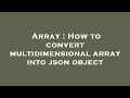 Array : How to convert multidimensional array into json object