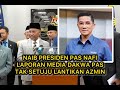 Naib Presiden nafi laporan media dakwa PAS tolak lantikan Azmin