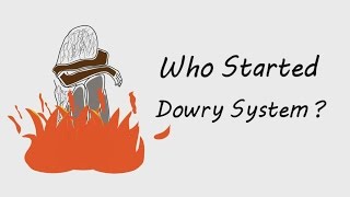 Who Started Dowry System ?