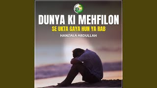 Dunya Ki Mehfilon Se Ukta Gaya Hun Ya Rab