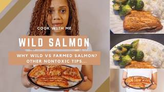 Cook with me: Wild Salmon | Wild vs Farmed Salmon | Nontoxic Living