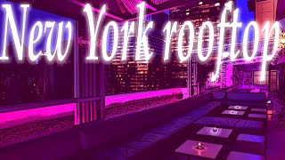 New York rooftop | LoFi mix music | NYC
