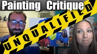 Unqualified Painting Critique by Miranda and Dan