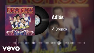 Bronco - Adiós (Audio)