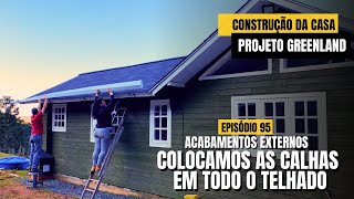 Ep. 95: colocamos as calhas na casa + cerveja artesanal do rancho