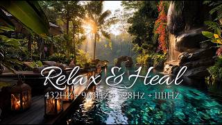 Relax & Heal 🌿 Secret Waterfall Meditation for Body Regeneration | 432Hz 963Hz 528Hz 1111Hz