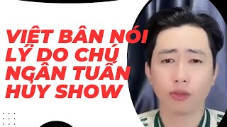 Chú Ngân Tuấn không thể tiếp tục show diễn vì không muốn ảnh hưởng đến đồng nghiệp.Nguồn Võ Việt Bân