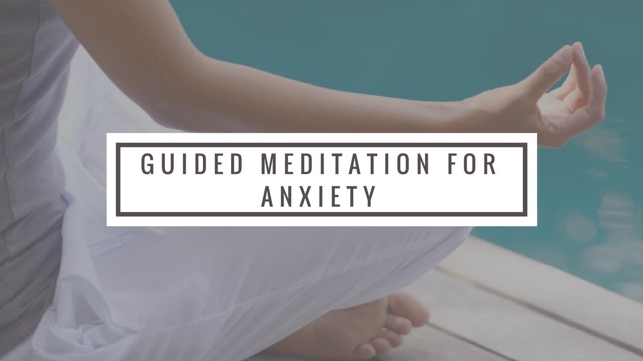 Guided Meditation For Anxiety - YouTube