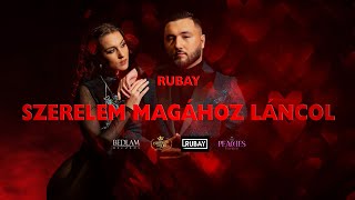 RUBAY - SZERELEM MAGÁHOZ LÁNCOL (Official Visual Audio)