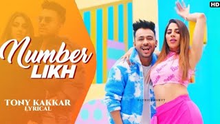 Number Likh Lyrics ► Tony Kakkar | Nikki Tamboli | Number Likh 98971 Song | Tony Kakkar New Song