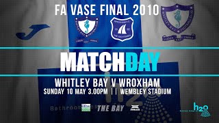 FULL MATCH | Whitley Bay v Wroxham | FA Vase Final 2010