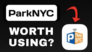 PARKNYC APP REVIEW - WORTH DOWNLOADING? (EXPLAINED)