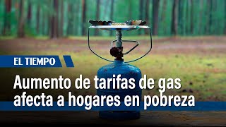 Alerta de pobreza energética por aumento en tarifas de gas natural | El Tiempo