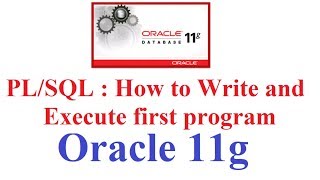 Pl/SQL in Oracle 11g Tutorial #14: How to write and Execute first Pl/SQL program