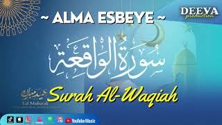 SURAH AL WAQIAH - ALMA ESBEYE || DOA PENARIK REJEKI || MUROTTAL AL-QURAN YANG SANGAT MERDU
