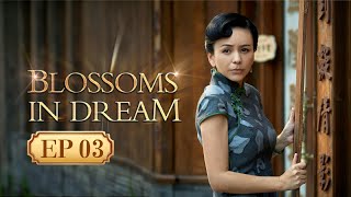 【Multi Sub】🌹Blossoms In Dream🌹EP03 Shanghai Women’s Struggle and Fate #dongjie #zhangjiayi #wanglin