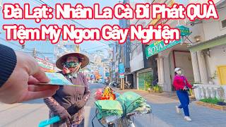 Đà Lạt Ngày Chia Sẻ Yêu Thương,Tiệm Mì Ngon Phát Nghiện Rồi