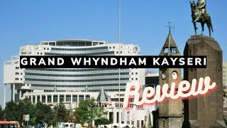 KAYSERI  GRAND WHYNDHAM HOTEL