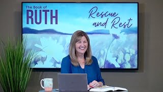 Ruth 4:11-22 • Episode 7 of Rescue \u0026 Rest  // Women of the Word Bible Study