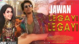 Jawan Item Song ! Le Gayi Le Gayi l Shahrukh Khan l Deepika l Nora  Arijit Singh l Shreya Ghoshal