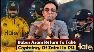 Babar Azam refuse to captain Peshawar Zalmi in PSL 10 according go sources....!