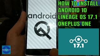 How to Install Android 10 On Oneplus One Lineage OS 17.1 in 2020 New Features & Review