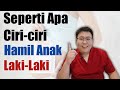 CIRI-CIRI HAMIL ANAK LAKI-LAKI - TANYAKAN DOKTER