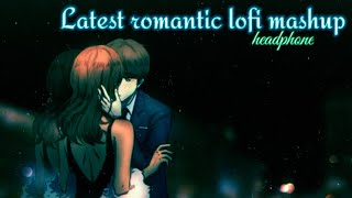 Latest Romantic Lofi Mashup | Best Hindi Lofi Song | Slowed Reverb || SONG AND GARBA MASHUP REMIX||