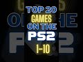 The Top 20 best games on PS2 1-10 check out the description