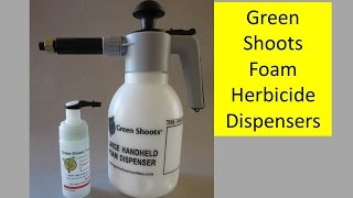 Foam Weed Killer - New Sprayer from Green Shoots