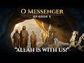 A Spider Web Saved Prophet Muhammad’s Life! - O Messenger | Ep. 5
