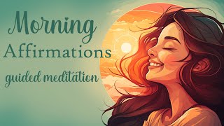 Powerful Morning I Am Affirmations for Positive Self Development  (Guided Meditation)