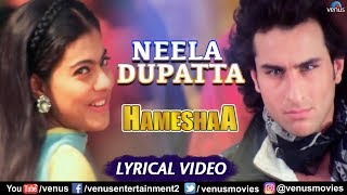 Neela Dupatta - Lyrical Video | Kajol & Saif Ali Khan | Hameshaa | 90's Evergreen Romantic Song