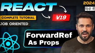 React JS 19 Tutorial in Hindi #40 Forward Ref in react 19 | forwardRef