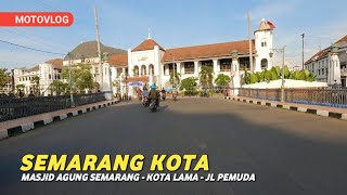 MOTOVLOG: Keliling Semarang #1 || Masjid Agung Kauman - Imam Bonjol - Kota Lama - Jl Pemuda