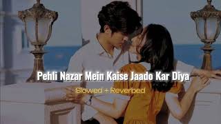 Pehli Nazar Mein Kaise Jaado Kar Diya (slowed&reverb) song। Atif Aslam Hits।@aklofi0.2