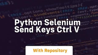python selenium send keys ctrl v