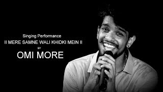 Mere Samne Wali Khidki Mein I Singing Performance I Omi More I Kishore Kumar I Padosan