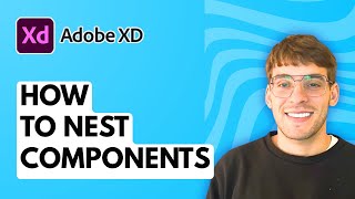 How to Nest Components in Adobe XD [2026 Full Guide]