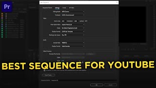 4K Best Sequence Settings for YouTube