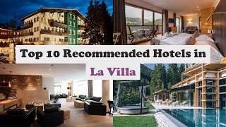 Top 10 Recommended Hotels In La Villa | Best Hotels In La Villa