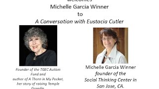 Conversation with Eustacia Cutler and Michelle Garcia Winner - Social Thinking